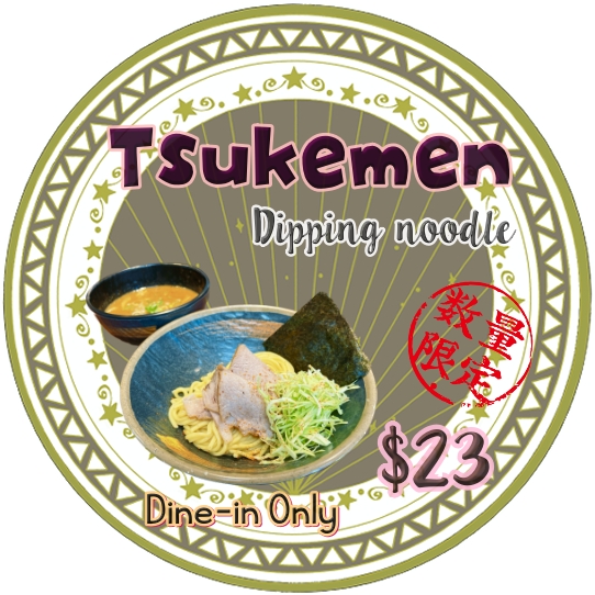 Tsukemen Dipping Noodle Limited offer daily for dine-in only $23