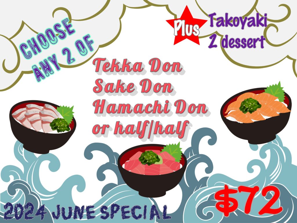 2024 June Special for the price of 72, come with 2 sushi donburi, 1 takoyaki and 2 desserts.