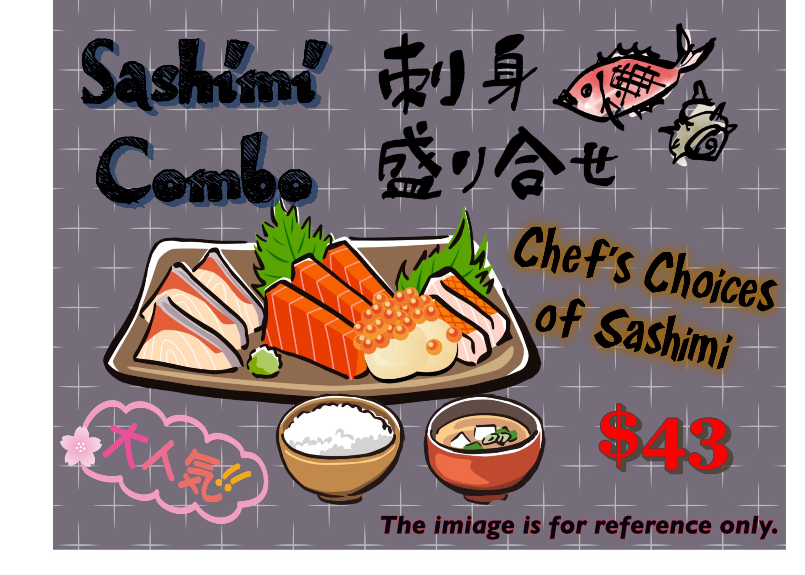 The Chef's daily special selection of fresh sashimi combination, served with white rice and miso soup. $43 per order